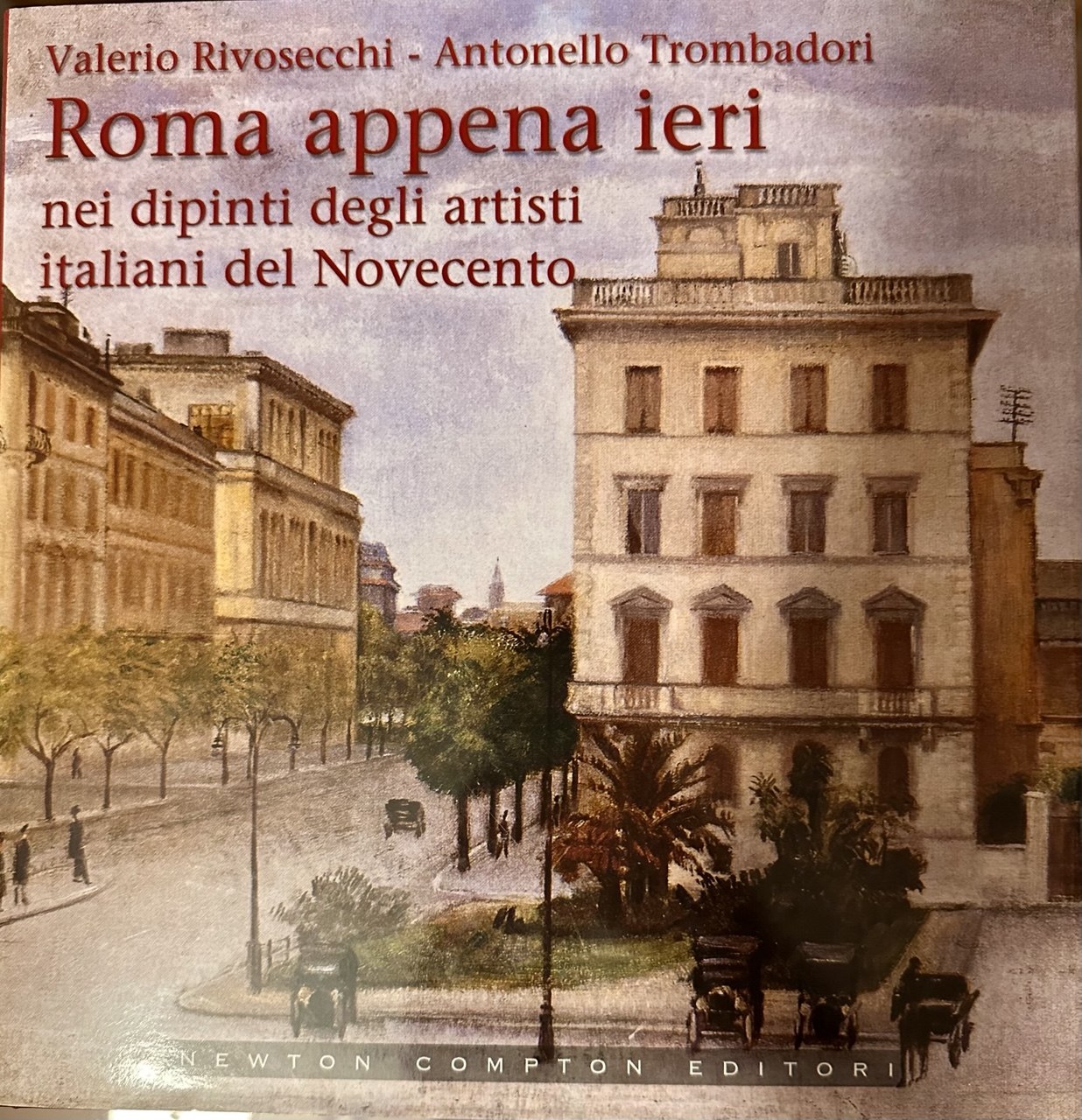 Roma appena ieri nei dipinti degli artisti italiani del Novecento